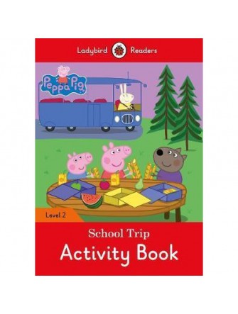 Peppa Pig: School Trip Activity Book - Ladybird Readers Level 2