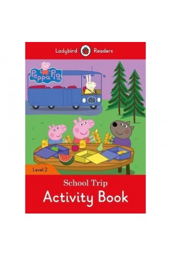 Peppa Pig: School Trip Activity Book - Ladybird Readers Level 2