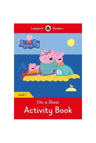 Peppa Pig: On a Boat Activity Book- Ladybird Readers Level 1