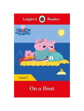 Peppa Pig: On a Boat - Ladybird Readers Level 1
