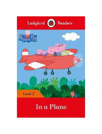 Peppa Pig: In a Plane – Ladybird Readers Level 2