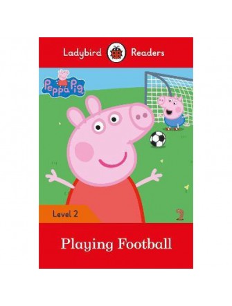 Peppa Pig: Playing Football- Ladybird Readers Level 2