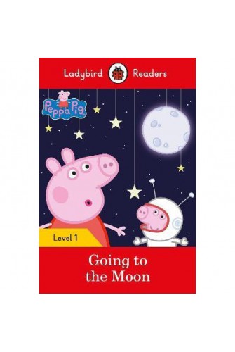 Peppa Pig: Going to the Moon - Ladybird Readers Level 1