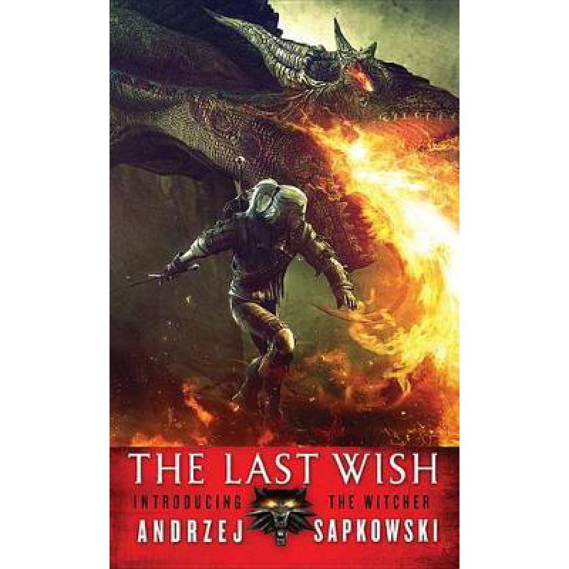 The Last Wish: Introducing The Witcher (Now a Netflix original series!)