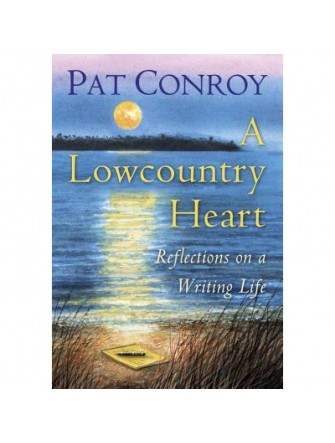 A Lowcountry Heart: Reflections On A Writing Life