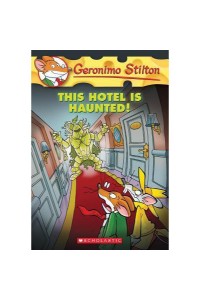 Geronimo Stilton #50 This Hotel Is Haunted!