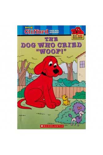 Clifford Big Red Reader: the Dog Who Cried Woof! (New)
