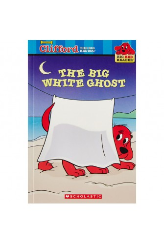 Clifford Big Red Reader: the Big White Ghost (New)