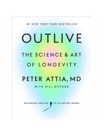 Outlive: The Science and Art of Longevity