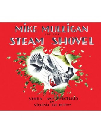 Mike Mulligan and His Steam Shovel: Board Book Edition