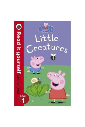 Peppa Pig: Little Creatures - Read it yourself with Ladybird