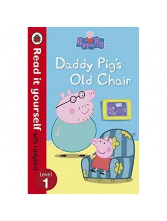 Peppa Pig: Daddy Pig's Old Chair - Read It Yourself With Ladybird