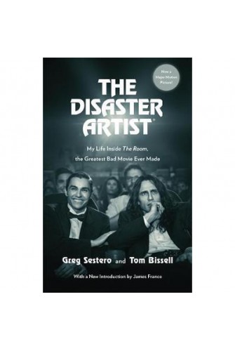 The Disaster Artist: My Life Inside The Room, The Greatest Bad Movie Ever Made