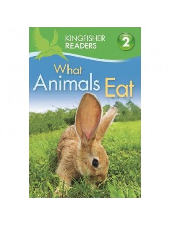 Kingfisher Readers: What Animals Eat (Level 2: Beginning To Read Alone)