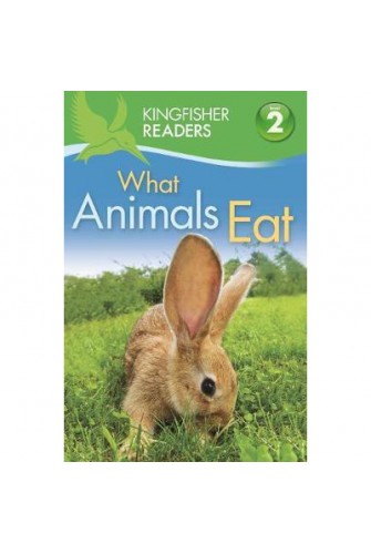Kingfisher Readers: What Animals Eat (Level 2: Beginning To Read Alone)