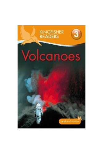 Kingfisher Readers: Volcanoes (Level 3: Reading Alone With Some Help)