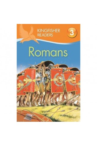 Kingfisher Readers: Romans (Level 3: Reading Alone with Some Help)