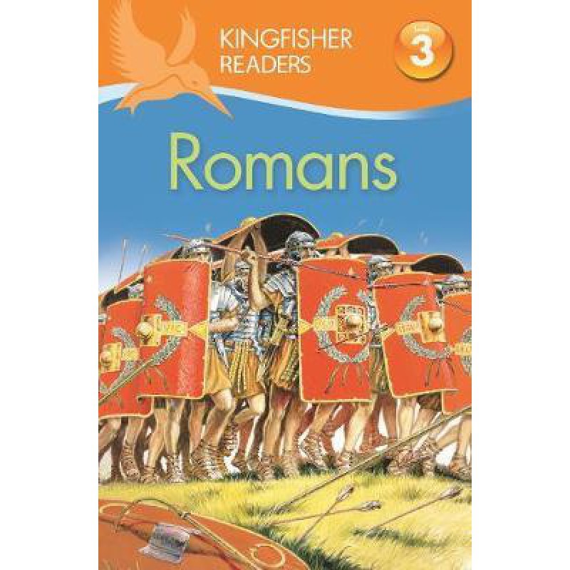 Kingfisher Readers: Romans (Level 3: Reading Alone with Some Help)