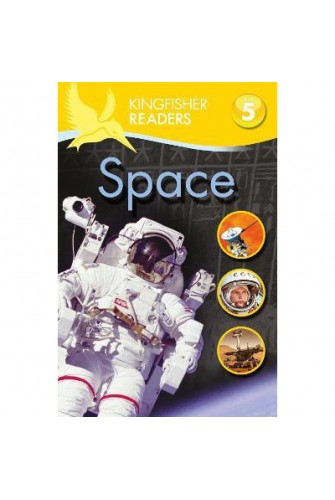 Kingfisher Readers: Space (Level 5: Reading Fluently)