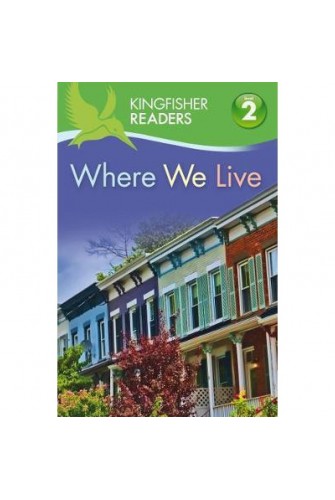 Kingfisher Readers: Where We Live (Level 2: Beginning To Read Alone)