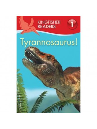 Kingfisher Readers: Tyrannosaurus! (Level 1: Beginning to Read)