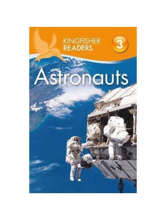 Kingfisher Readers: Astronauts (Level 3: Reading Alone With Some Help)