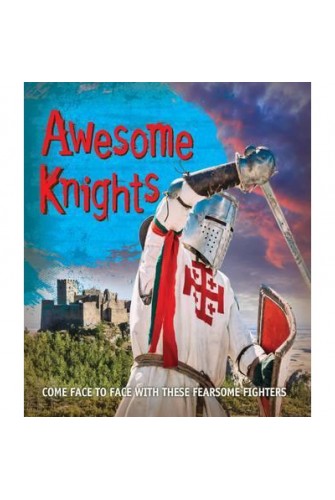Fast Facts! Awesome Knights