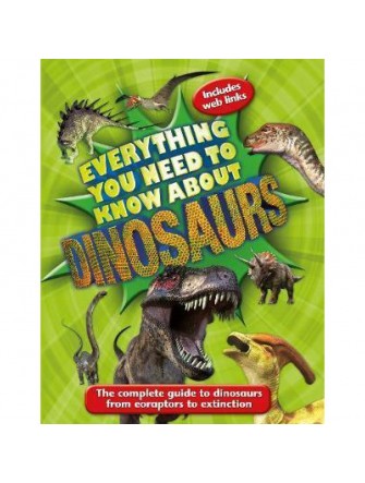 Everything You Need to Know About Dinosaurs
