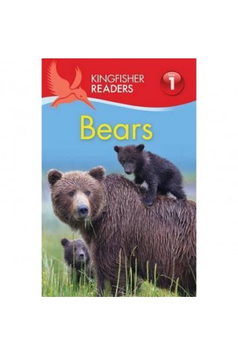 Kingfisher Readers: Bears (Level 1: Beginning To Read)