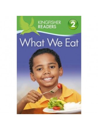 Kingfisher Readers: What We Eat (Level 2: Beginning To Read Alone)