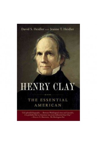 Henry Clay: the Essential American