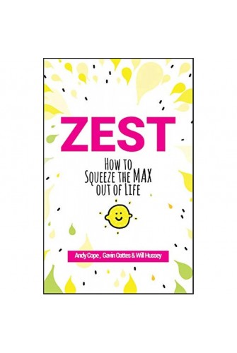 Zest: How to Squeeze the Max out of Life