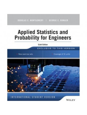 Applied Statistics and Probability For Engineers (6 Ed.) Internationa:l Student Version