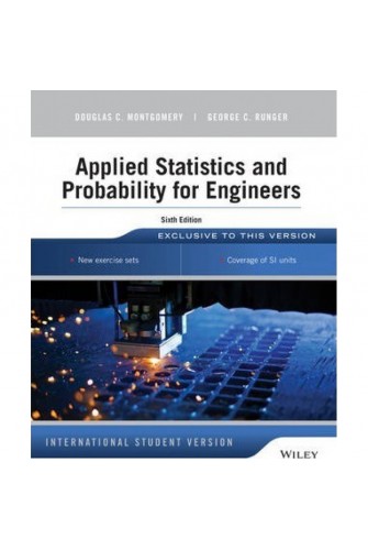 Applied Statistics and Probability For Engineers (6 Ed.) Internationa:l Student Version