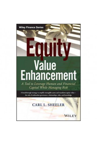 Equity Value Enhancement:  A Tool To Leverage Human and Financial Capital While Managing Risk