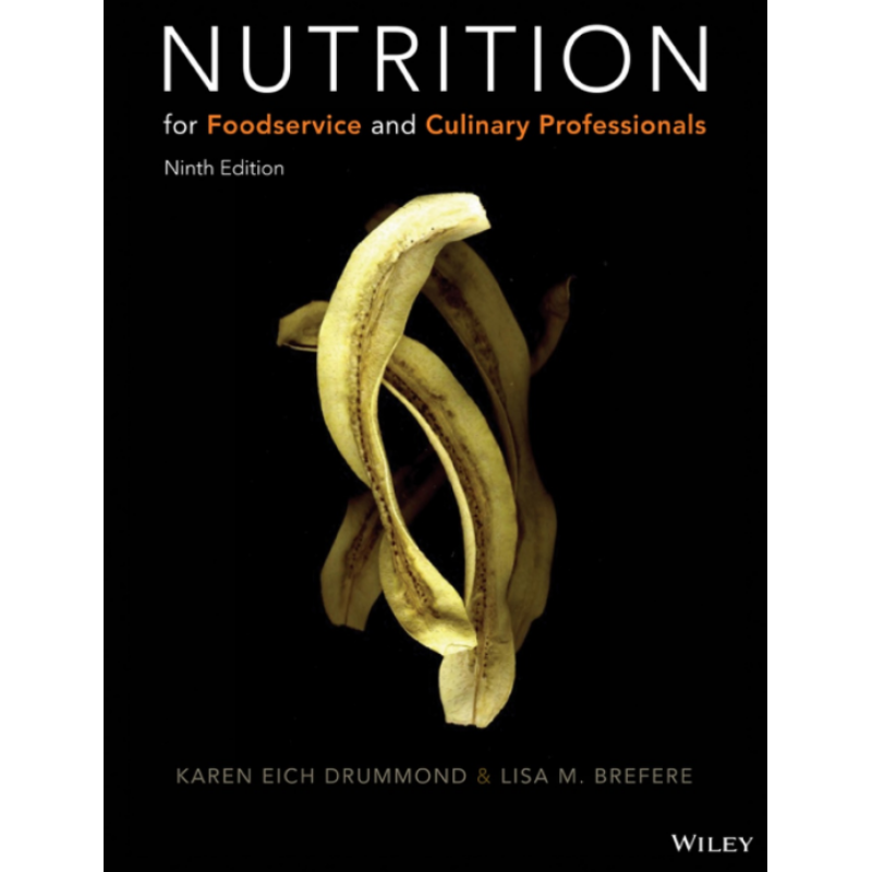 Nutrition For Foodservice And Culinary Professionals, Ninth Edition