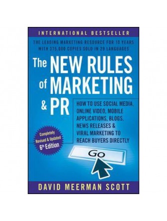 The New Rules Of Marketing and Pr: How To Use Social Media, Online Video, Mobile Applications, Blogs, News Releases, and Viral Marketing To Reach Buyers Directly