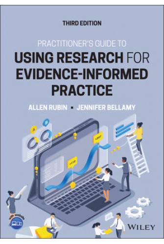 Practitioners Guide to Using Research for EvidenceInformed Practice 3rd Edition
