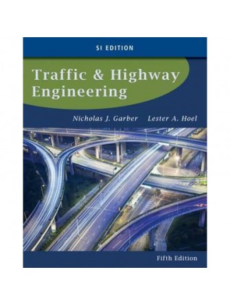Traffic and Highway Engineering, Si Edition