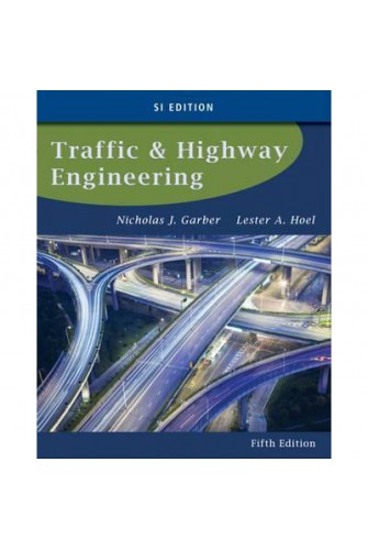 Traffic and Highway Engineering, Si Edition