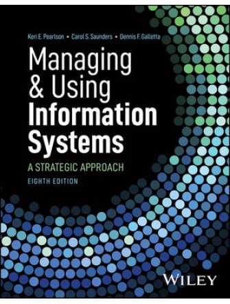 Managing and Using Information Systems A Strategic Approach