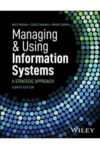 Managing and Using Information Systems A Strategic Approach
