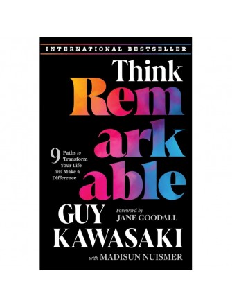 Think Remarkable: 9 Paths to Transform Your Life and Make a Difference