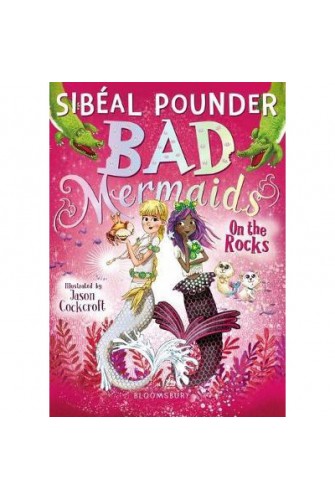 Bad Mermaids: On the Rocks