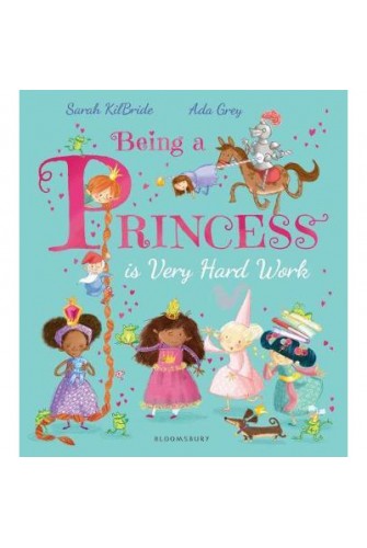 Being A Princess Is Very Hard Work