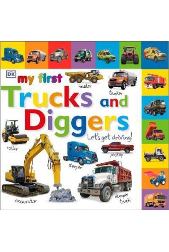 My First Trucks and Diggers Let’S Get Driving