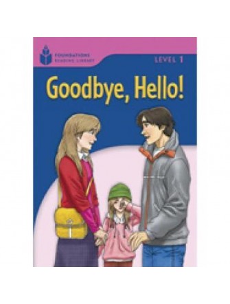 Foundation Readers 1.2: Goodbye,Hello
