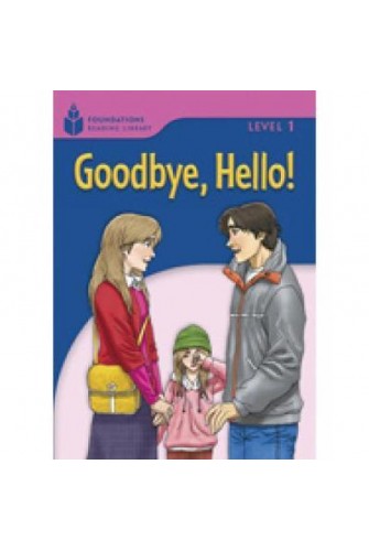 Foundation Readers 1.2: Goodbye,Hello