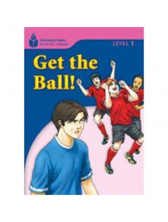 Foundation Readers 1.5: Get the Ball