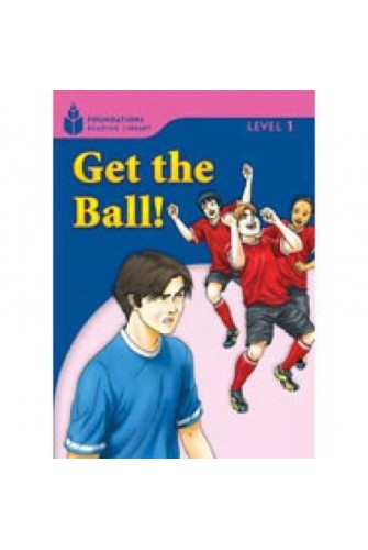 Foundation Readers 1.5: Get the Ball